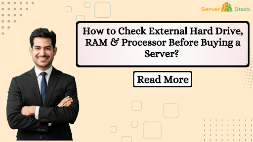 How to Check External Hard Drive, RAM & Processor Before Buying a Server?